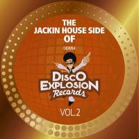 The Jackin' House Side Of Disco Explosion Records Vol. 2  (2019)