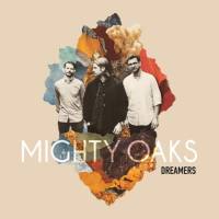 Mighty Oaks - Dreamers 2017 FLAC