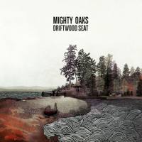 Mighty Oaks - Driftwood Seat - EP 2019 FLAC