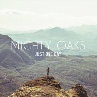 Mighty Oaks - Just One Day - EP 2013 FLAC