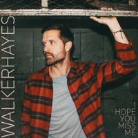 Walker Hayes - I Hope You Miss Me.flac