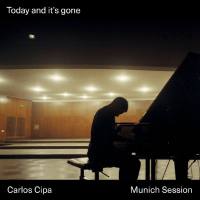Carlos Cipa - Today and it’s gone (Munich Session).flac