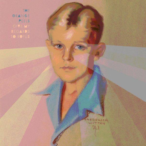 The Orange Peels - Give My Regards to Rufus.flac