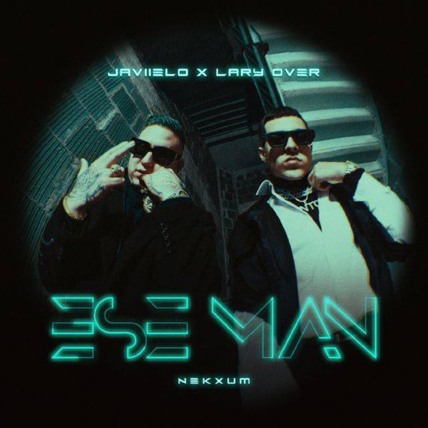 Javiielo, Lary Over, Nekxum - Ese Man.flac