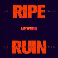 Ripe & Ruin - Meteora.flac