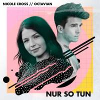 Nicole Cross, Octavian - Nur So Tun.flac