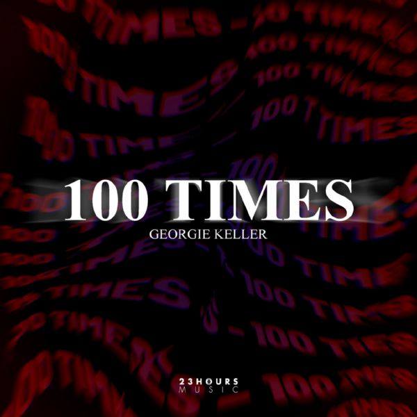 Georgie Keller - 100 Times.flac