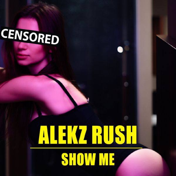 Alekz Rush - Show Me.flac
