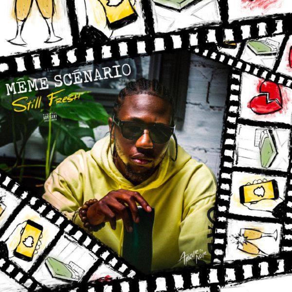 Still Fresh - Même scénario (Amour Noir).flac