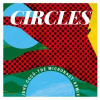 June Cocó - Circles - The Micronaut Remix.flac
