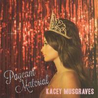 Kacey Musgraves - Pageant Material (2015) [FLAC]