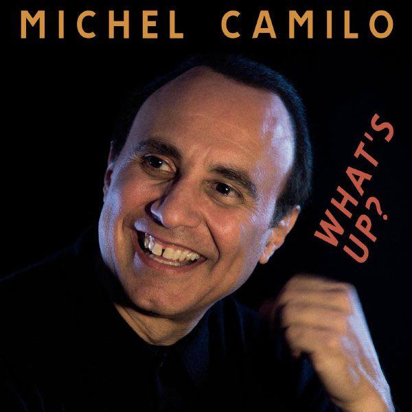 Michel Camilo - What's Up (2013) [FLAC]