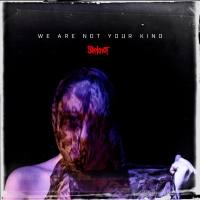 Slipknot - 2019 - We Are Not Your Kind (Japan) [CD-FLAC]