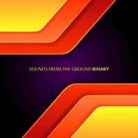Sounds From The Ground - 2019 - Binary