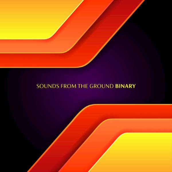 Sounds From The Ground - 2019 - Binary