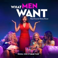 Brian Tyler - What Men Want (Music From The Motion Picture) [FLAC]
