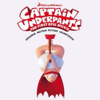 Captain Underpants The First Epic Movie (Original Motion Picture Soundtrack) [FLAC]