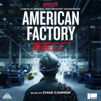 Chad Cannon - American Factory (A Netflix Original Documentary Soundtrack) [FLAC]