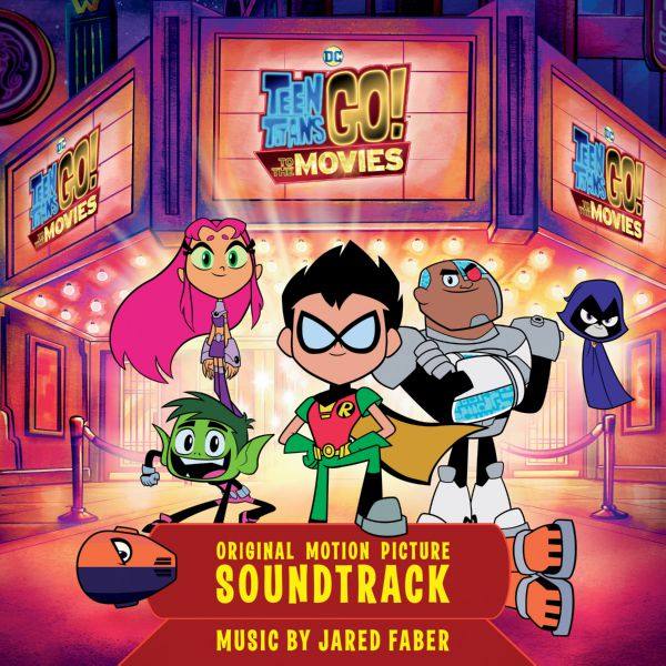 Jared Faber - Teen Titans Go! To The Movies (Original Motion Picture Soundtrack) [FLAC]