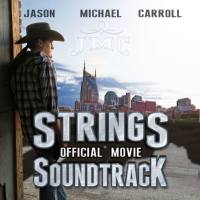 Jason Michael Carroll - Strings (Official Movie Soundtrack) [FLAC]