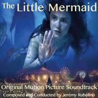 Jeremy Rubolino - The Little Mermaid (Original Motion Picture Soundtrack) [FLAC]