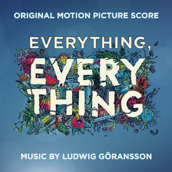 Ludwig Goransson - Everything, Everything (Original Motion Picture Score) [FLAC]