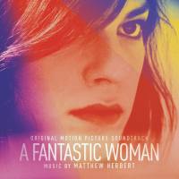 Matthew Herbert - A Fantastic Woman (Original Motion Picture Soundtrack) [FLAC]