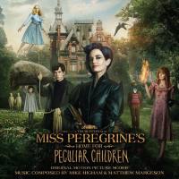 Mike Higham & Matthew Margeson - Miss Peregrine's Home for Peculiar Children (Original Motion Picture Score) [FLAC]