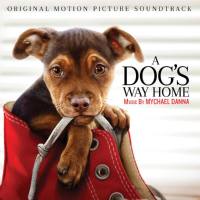 Mychael Danna - A Dog's Way Home (Original Motion Picture Soundtrack) [FLAC]