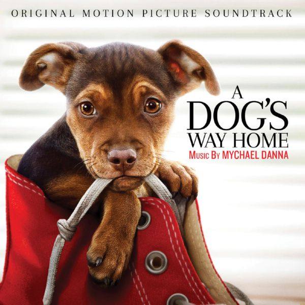 Mychael Danna - A Dog's Way Home (Original Motion Picture Soundtrack) [FLAC]