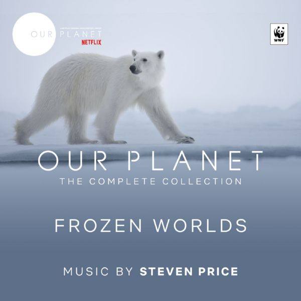 Steven Price - Our Planet (Episode 2 - Frozen Worlds - The Complete Collection) [FLAC]