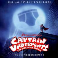 Theodore Shapiro - Captain Underpants The First Epic Movie (Original Motion Picture Score) [FLAC]