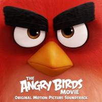 The Angry Birds Movie (Original Motion Picture Soundtrack) [FLAC]