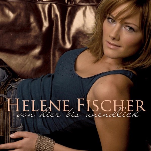 Helene Fischer - Von Hier Bis Unendlich Hi-Res