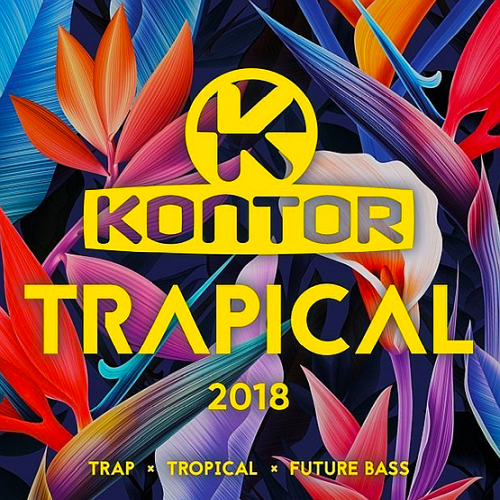 Kontor Trapical 2018 (2017) FLAC