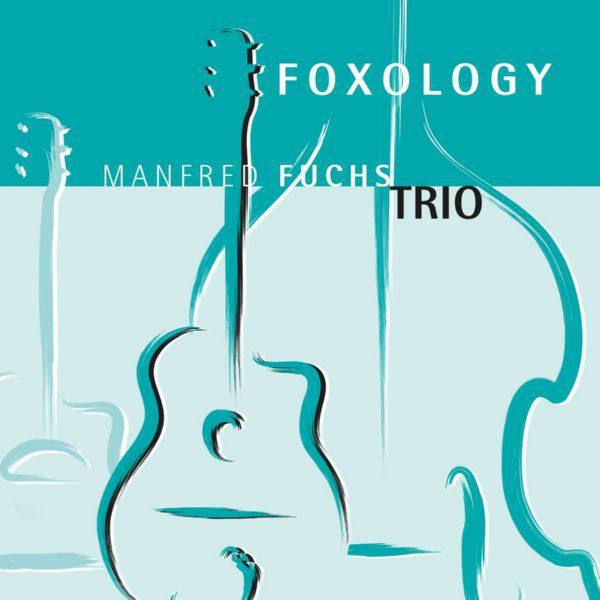 Manfred Fuchs Trio - Foxology (2021) FLAC