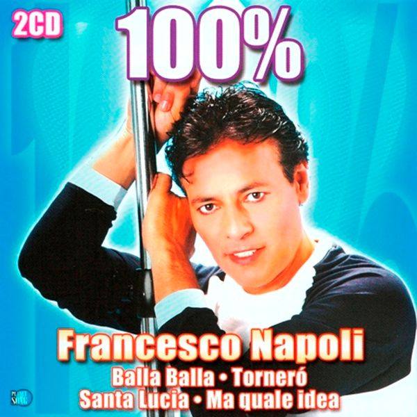 Francesco Napoli - 100% Francesco Napoli (2007)