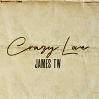 James TW - Crazy Love (2021)