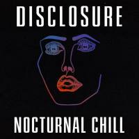 Disclosure - Nocturnal Chill (2021)