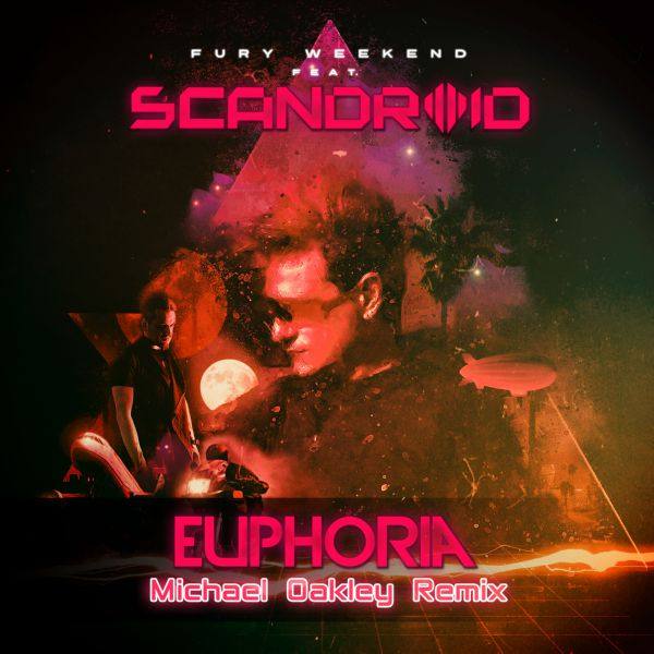 Fury Weekend - Euphoria (feat. Scandroid) [Michael Oakley Remix] [Single] 2019 FLAC