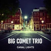 Big Comet Trio - Canal Lights (2021) FLAC