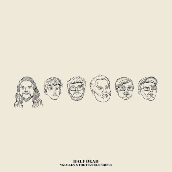 Nic Allen & the Troubled Minds - Half Dead (2021) FLAC