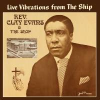 Rev. Clay Evans & The Ship - Live Vibrations from the Ship (2021) HD