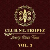Various Artists - Club St. Tropez, Vol. 3 - Luxury House Tunes (2021) [.flac lossless]