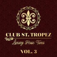 Various Artists - Club St. Tropez, Vol. 3 - Luxury House Tunes (2021) [.flac lossless]