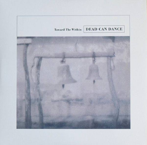 Dead Can Dance - Toward The Within 19942016 FLAC