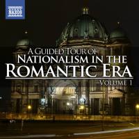 A Guided Tour of Nationalism in the Romantic Era, Vol. 1 (2013)