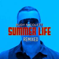 Rudy Nicoletti - Summer Life Remixed 2021 Hi-Res