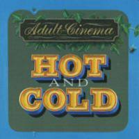 Adult Cinema - Hot and Cold(2020)