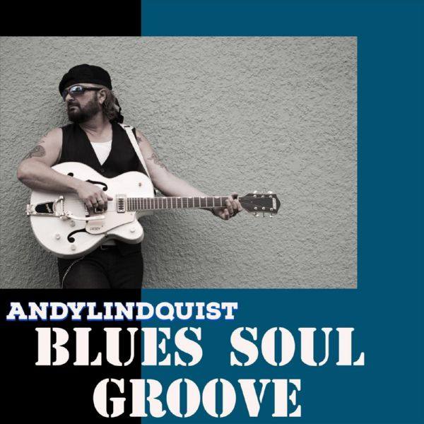Andy Lindquist - Blues Soul Groove (2021)